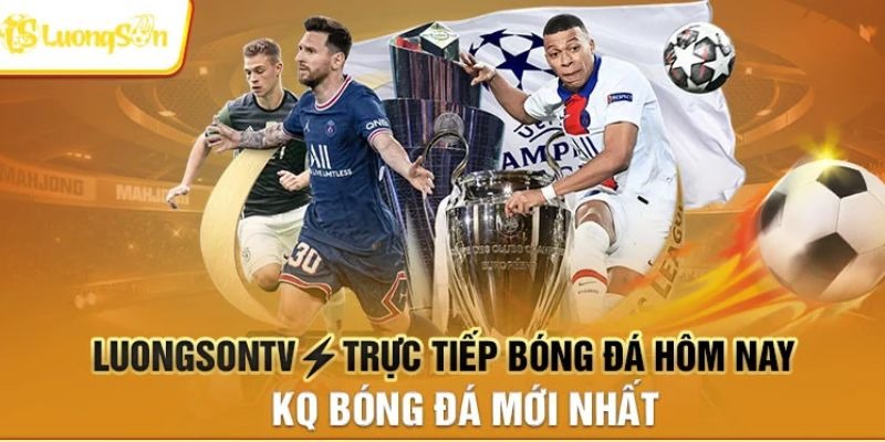 Luong son liên tục cập nhật lịch thi đấu mới trong ngày
