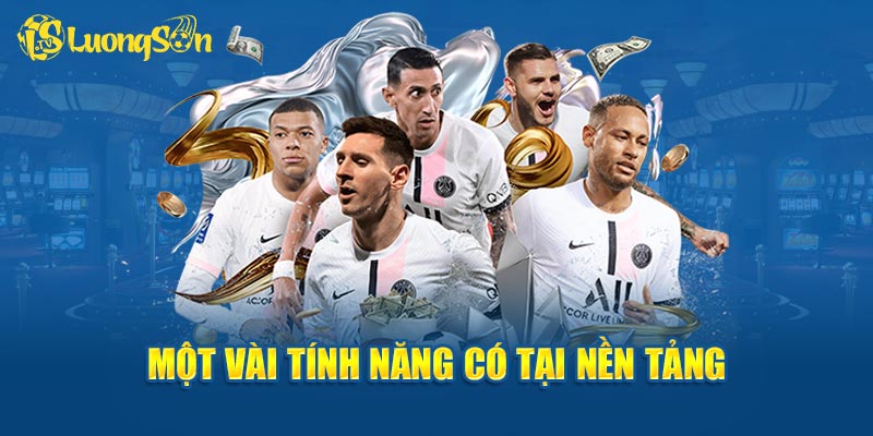 Một vài tính năng có tại luong son